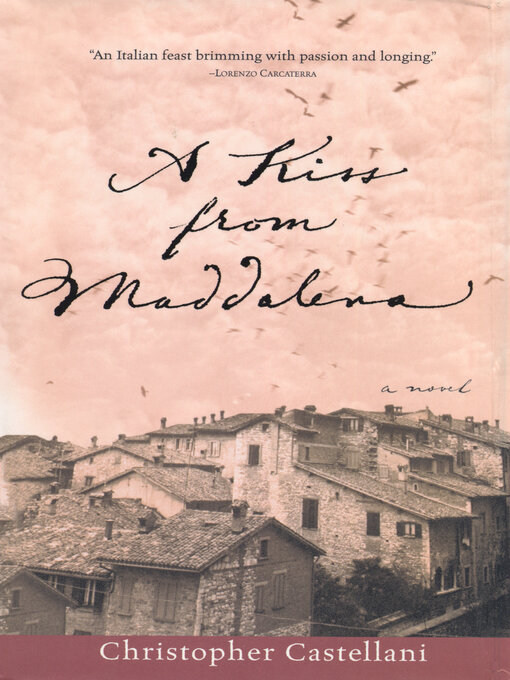 Title details for A Kiss from Maddalena by Christopher Castellani - Available